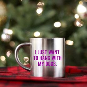I Just Want To Hang With My Dogs Gold & Silver Mug (Color: Silver, size: 11oz)